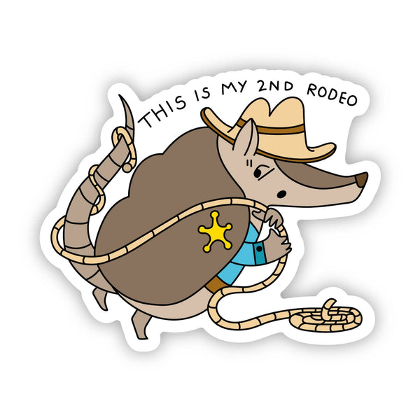 "This is my second rodeo" Cowboy Armadillo Sticker