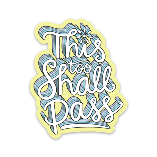 This too shall pass - sticker