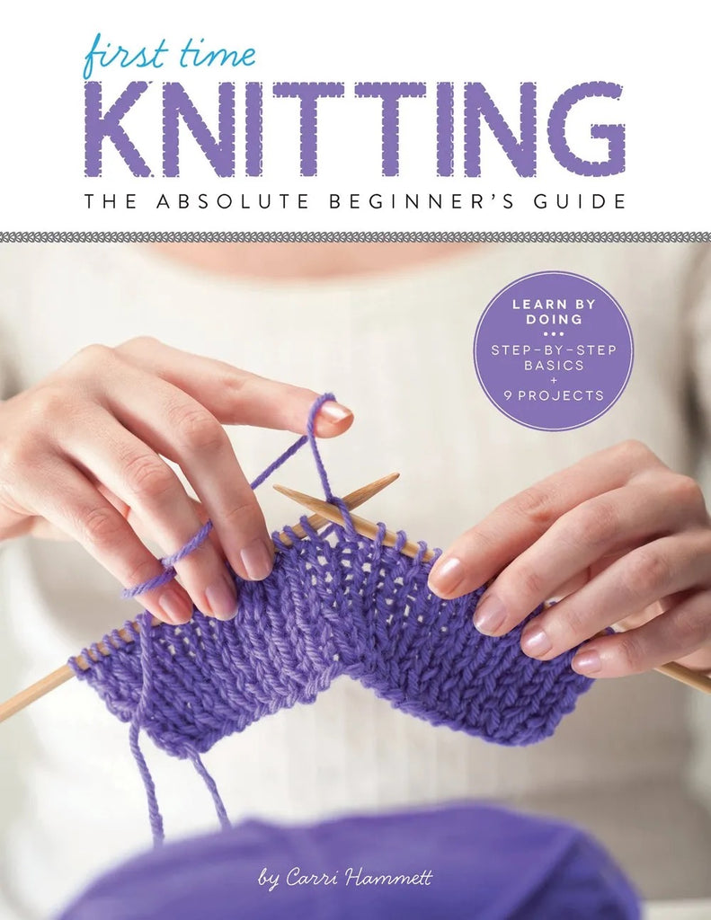 First Time Knitting: The Absolute Beginner’s Guide