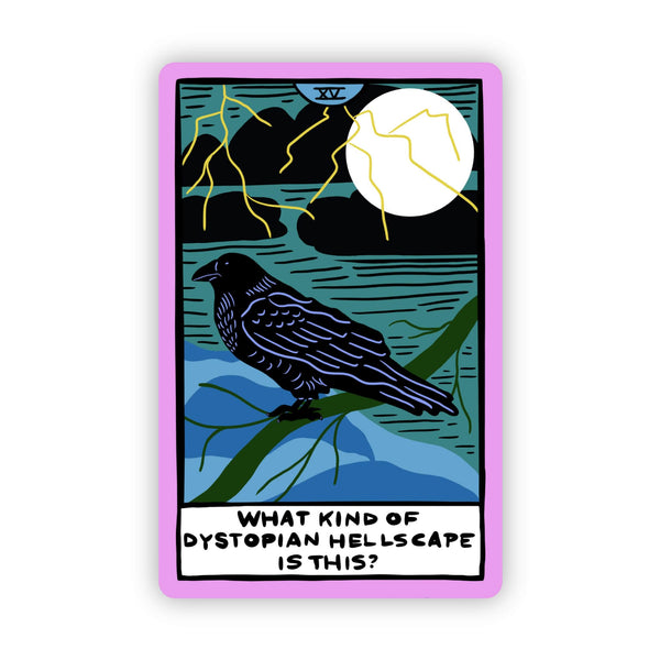 "What kind of dystopian hellscape Is this" Tarot Sticker