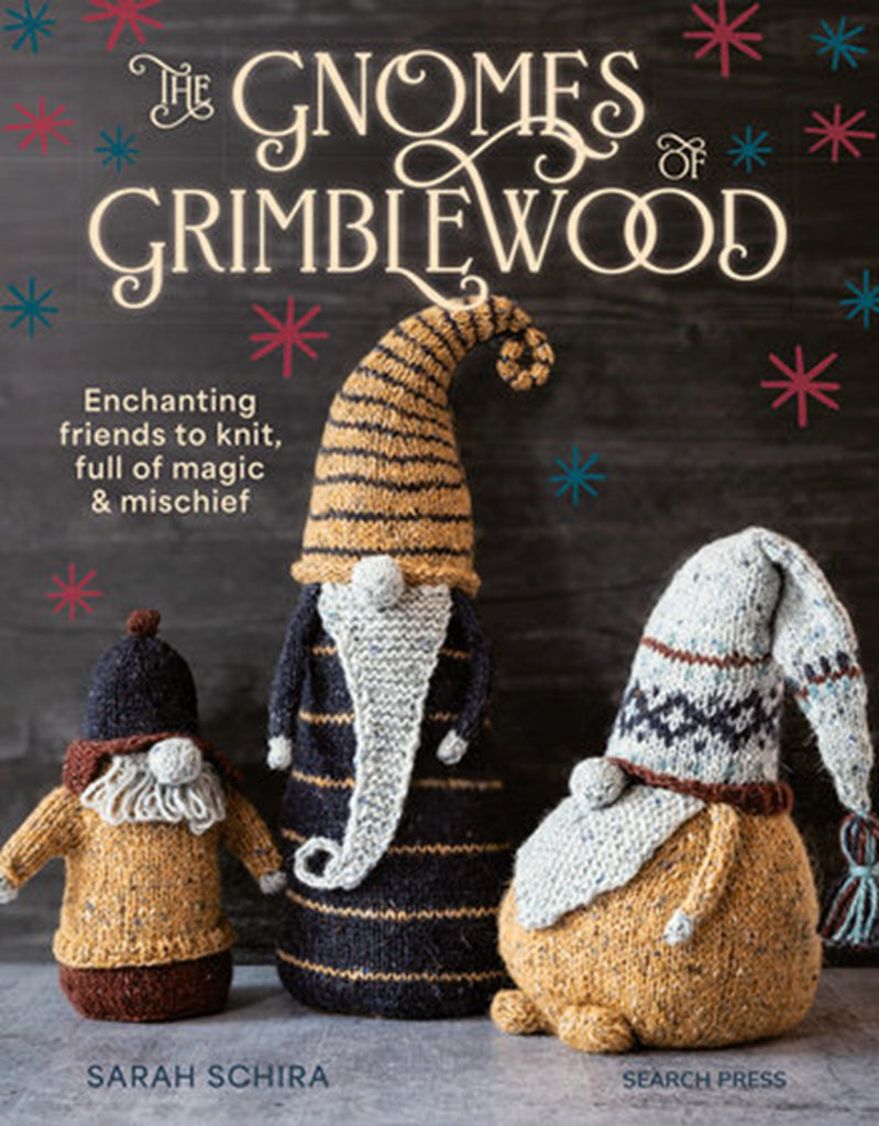 Gnomes of Grimblewood: Enchanting Friends to Knit, Full of Magic and Mischief